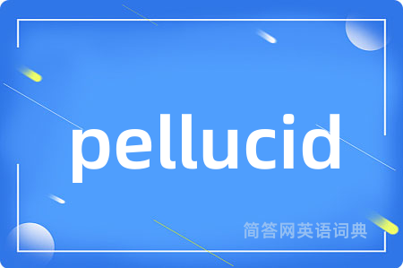 pellucid
