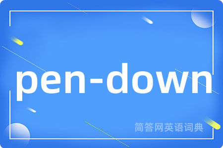 pen-down