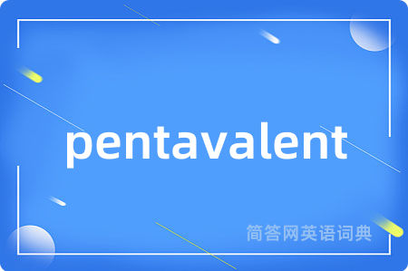 pentavalent