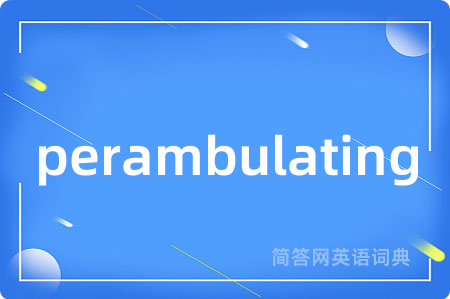 perambulating