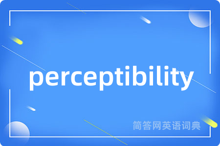 perceptibility