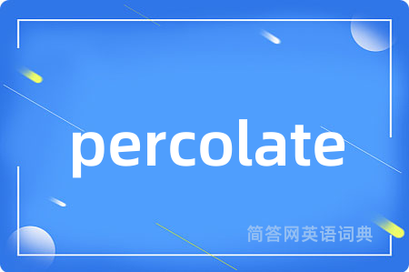 percolate
