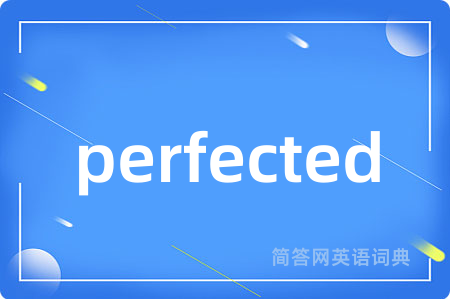 perfected