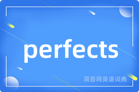 perfects