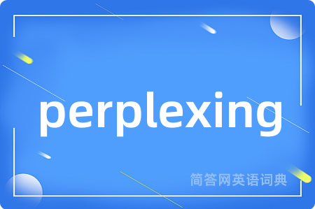 perplexing