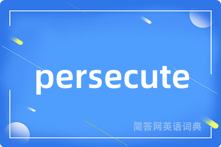 persecute