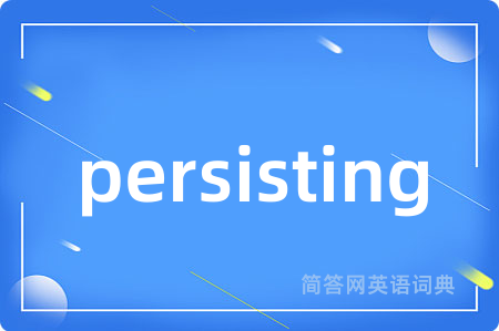 persisting