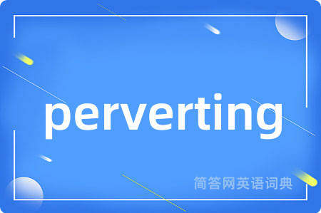 perverting