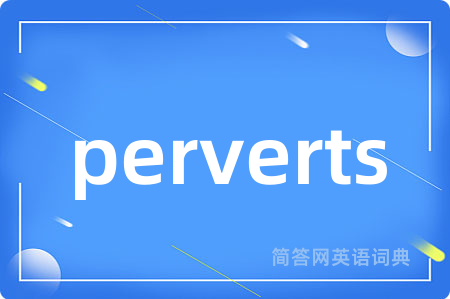perverts
