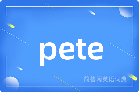 pete