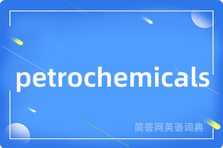 petrochemicals