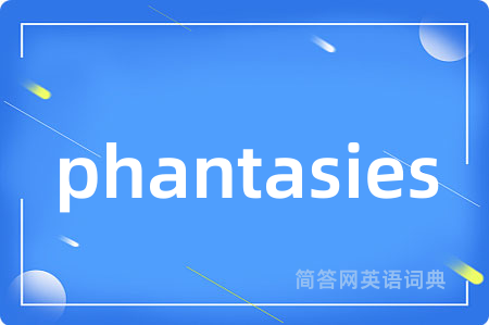 phantasies