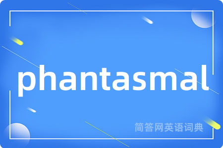 phantasmal