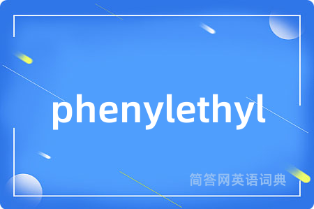 phenylethyl