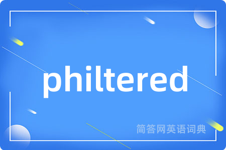 philtered