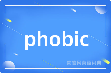 phobic