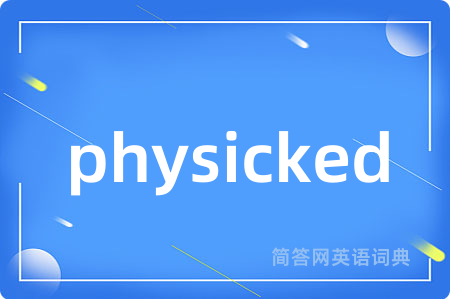 physicked