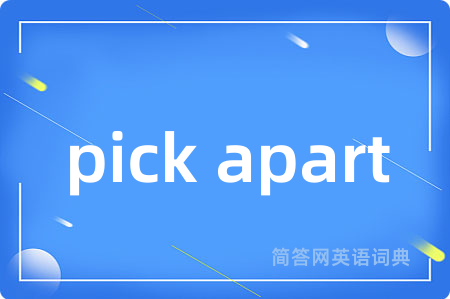 pick apart