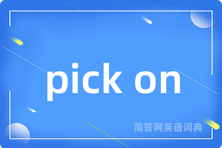 pick on