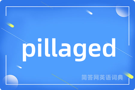 pillaged
