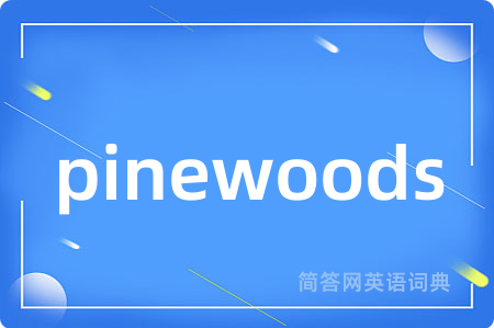 pinewoods