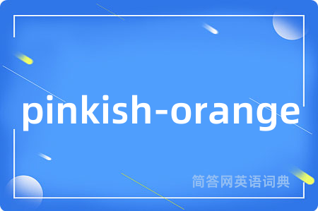 pinkish-orange