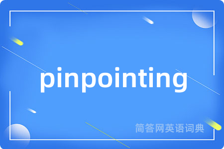 pinpointing