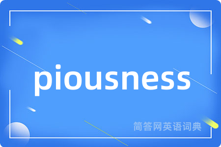 piousness