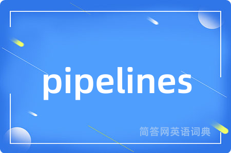 pipelines