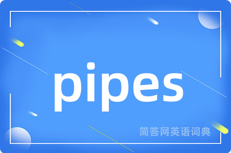 pipes