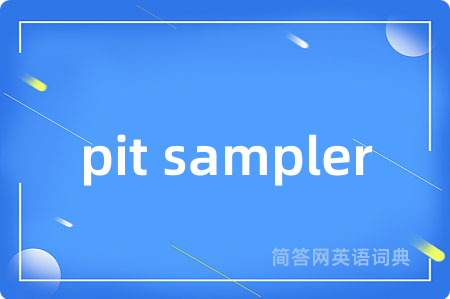 pit sampler
