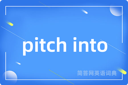 pitch into