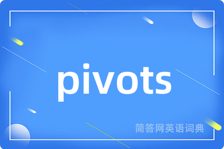 pivots
