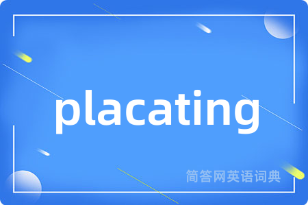 placating
