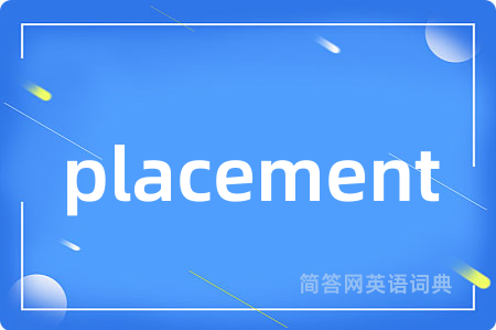 placement