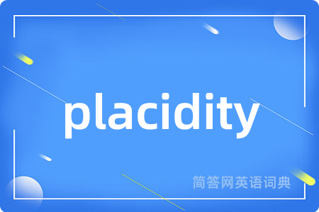placidity