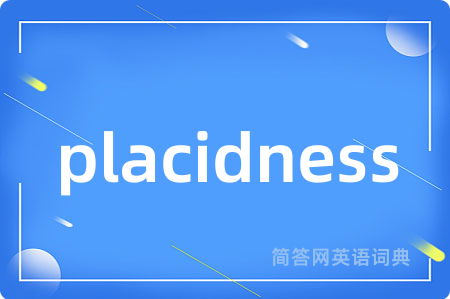 placidness