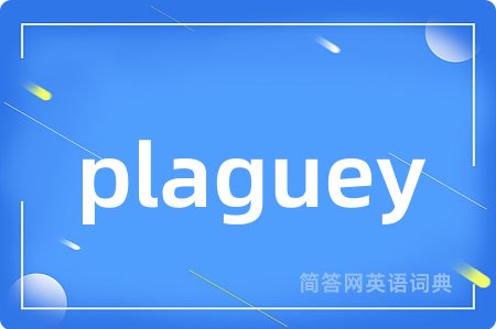 plaguey