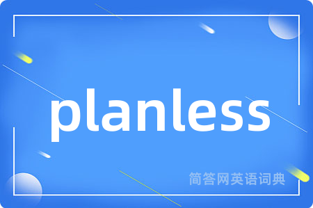 planless