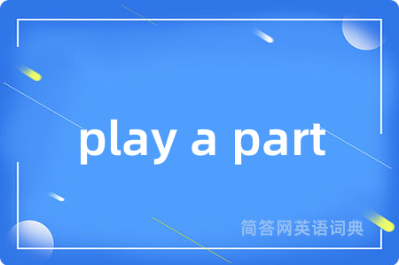 play a part