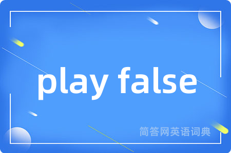 play false