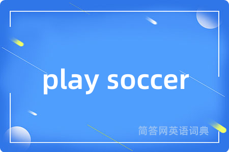 play soccer