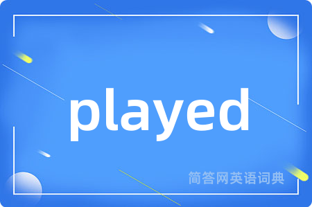 played