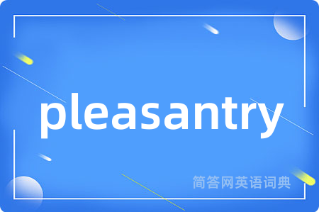 pleasantry