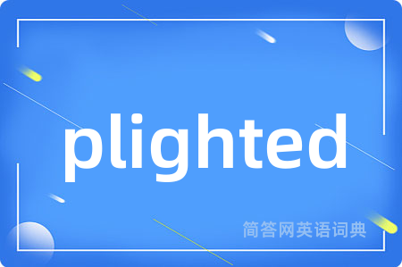 plighted