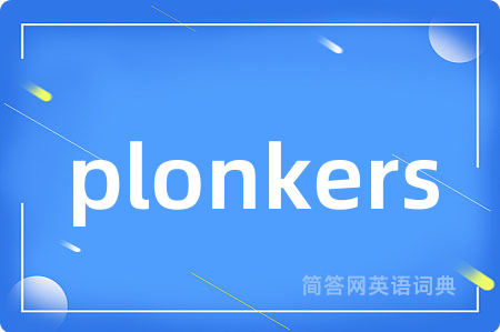 plonkers