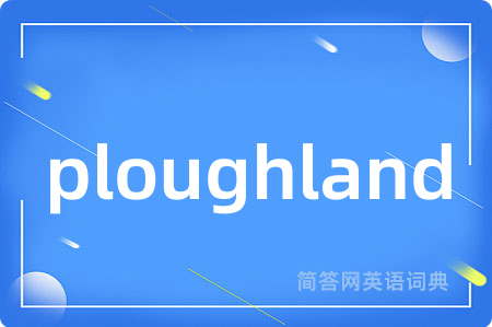 ploughland