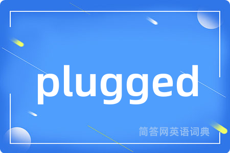 plugged