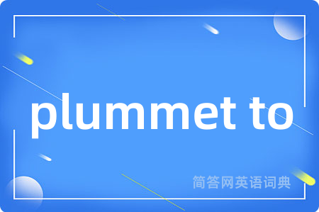 plummet to