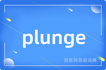 plunge
